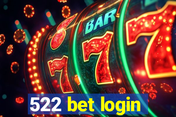 522 bet login